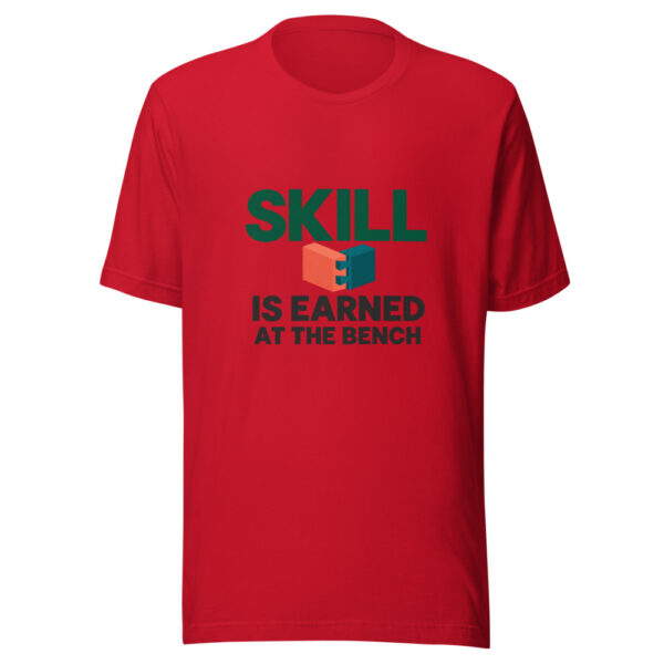 Skill Is Earned At The Bench Graphic Tee mockup 8