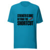 Strength Is Built Beyond The Shortcut Graphic Tee mockup 2 Strength Is Built Beyond The Shortcut Graphic Tee mockup 2