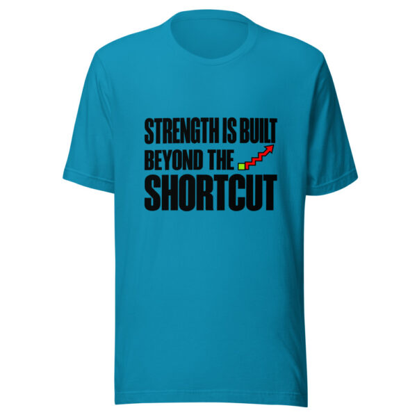 Strength Is Built Beyond The Shortcut Graphic Tee mockup 2 Strength Is Built Beyond The Shortcut Graphic Tee mockup 2