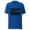 Strength Is Built Beyond The Shortcut Graphic Tee mockup 3 Strength Is Built Beyond The Shortcut Graphic Tee mockup 3