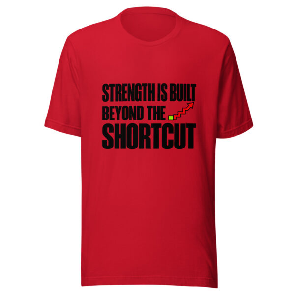Strength Is Built Beyond The Shortcut Graphic Tee mockup 4 Strength Is Built Beyond The Shortcut Graphic Tee mockup 4