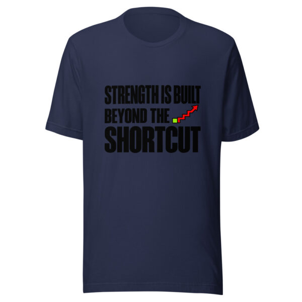 Strength Is Built Beyond The Shortcut Graphic Tee mockup 7 Strength Is Built Beyond The Shortcut Graphic Tee mockup 7