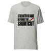 Strength Is Built Beyond The Shortcut Graphic Tee mockup 8 Strength Is Built Beyond The Shortcut Graphic Tee mockup 8